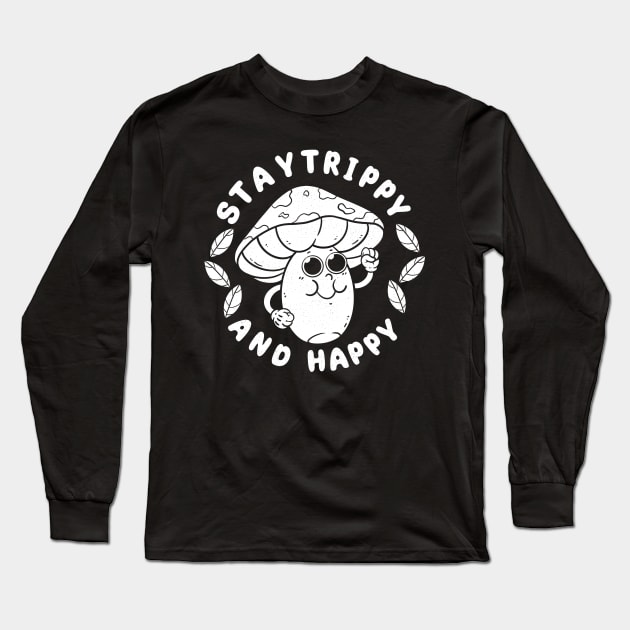 Stay Trippy and Happy Long Sleeve T-Shirt by Artthree Studio